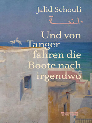 cover image of Und von Tanger fahren die Boote nach irgendwo